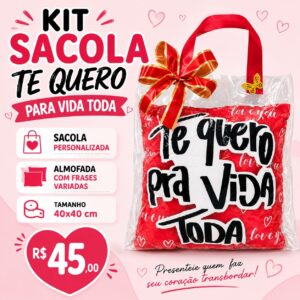 Kit Sacola Te Quero para Vida Toda